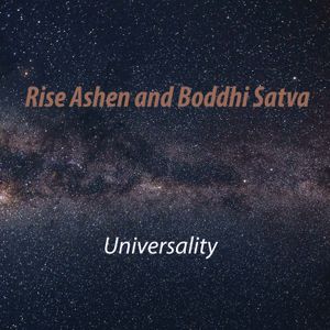 Universality by Rise Ashen and Boddhi Satva